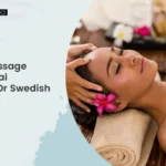 Which massage is best Thai Massage or Swedish Massage