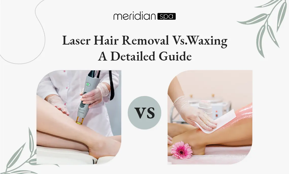 Laser Hair Removal Vs. Waxing A Detailed Guide 