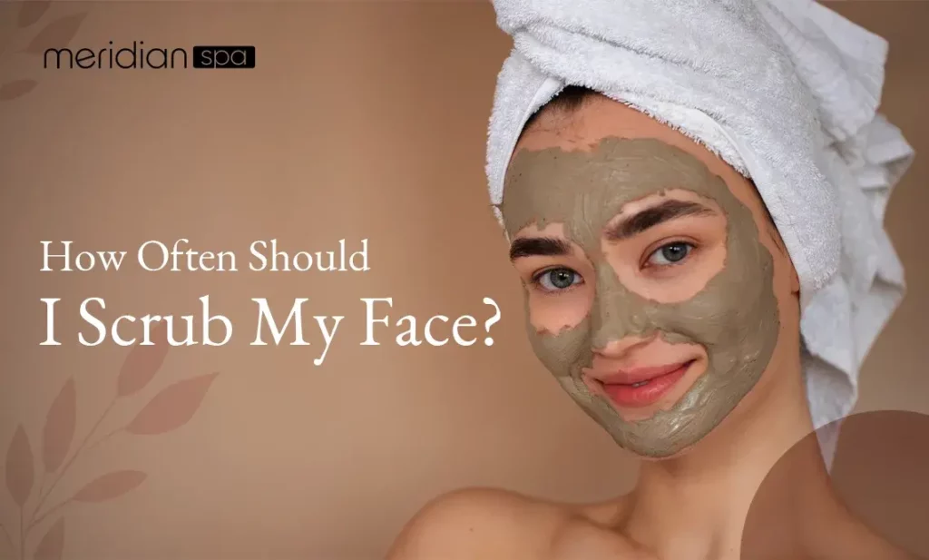 How Often Should I Scrub My Face?