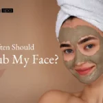 How Often Should I Scrub My Face?