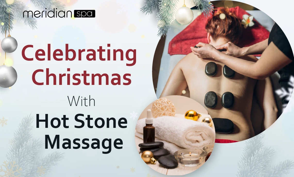 Celebrating Christmas with Hot Stone Massage 