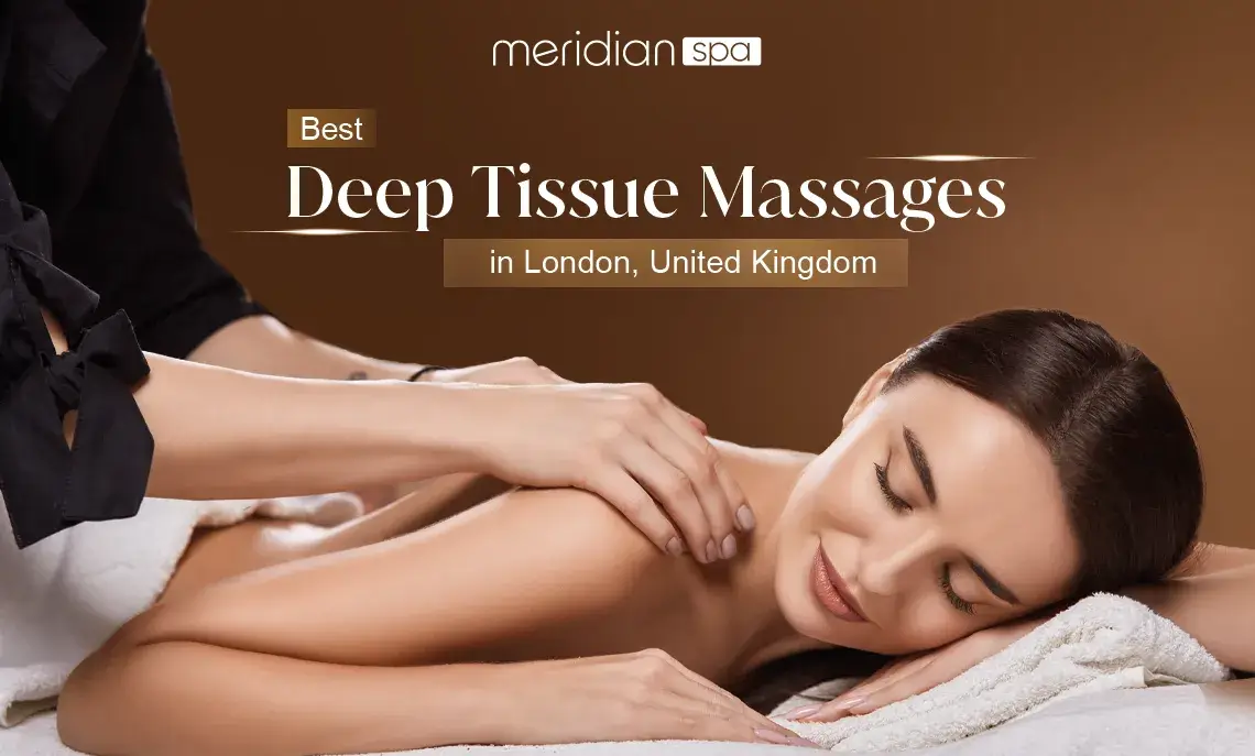 Best Deep Tissue Massages in London United Kingdom