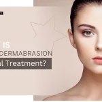 What is Microdermabrasion Facial Treatment