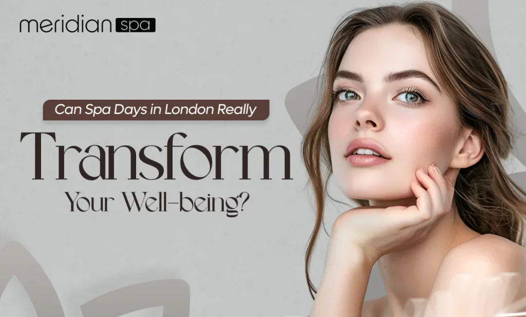 Can Spa Days in London Really Transform Your Well being