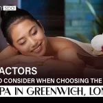 Factors to Consider When Choosing the Spa in Greenwich, London