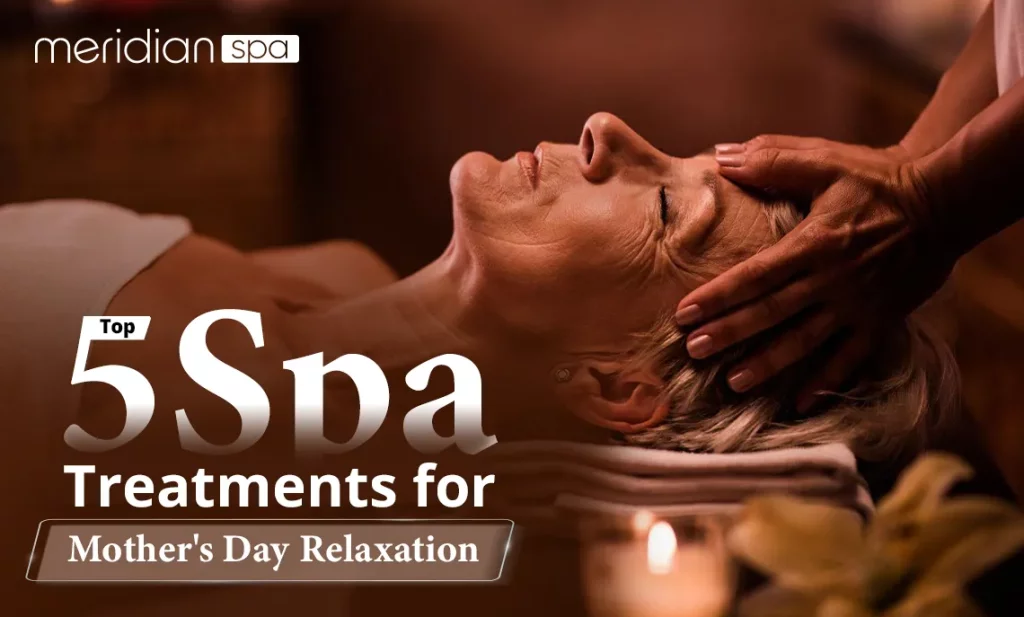 Spa Treatments for Mother's Day Relaxation